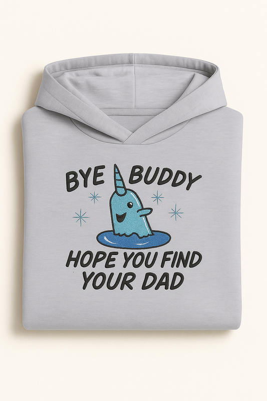 Bye Buddy I Hope You Find Your Dad