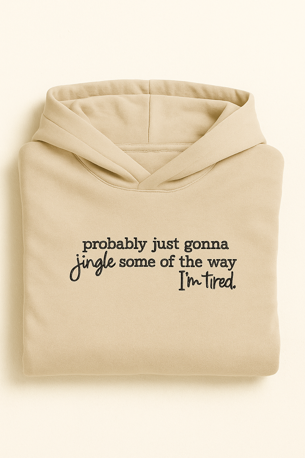 Probably Just Gonna Jingle Sweatshirt / Hoodie